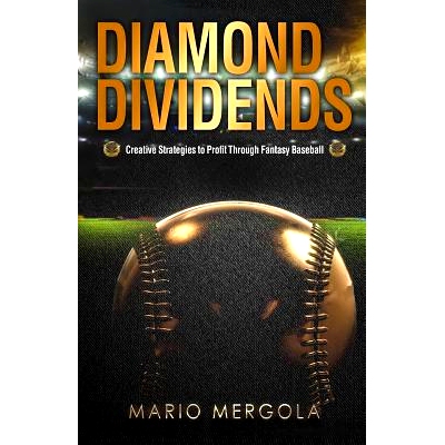 预订 Diamond Dividends: Creative Strategies to Profit Through Fantasy Baseball: 9780998793108