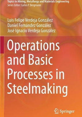 【预订】Operations and Basic Processes in Steelmaking 9783030680022
