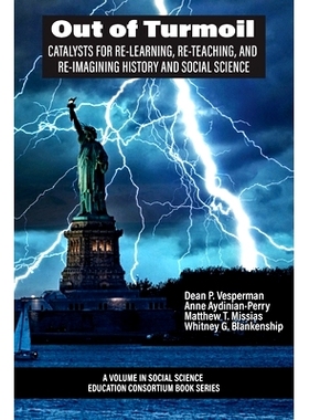 预订 Out of Turmoil: Catalysts for Re-learning, Re-Teaching, and Re-imagining History and Social Science: 9798887300757
