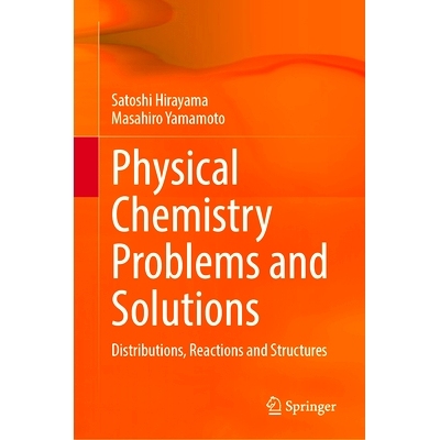 预订 Physical Chemistry Problems and Solutions: Distributions, Reactions and Structures 物理化学问题与解决方案：分布、反