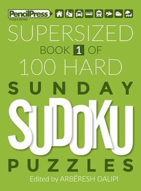 [预订]Supersized Book Of 100 Hard Sunday Sudoku Puzzles (Book 1) 9781986463850
