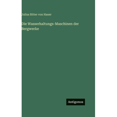 预订 Die Wasserhaltungs-Maschinen der Bergwerke: 9783386965606