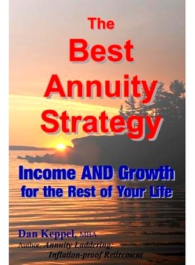 预订 The Best Annuity Strategy: Income AND Growth for the Rest of Your Life: 9781497532014