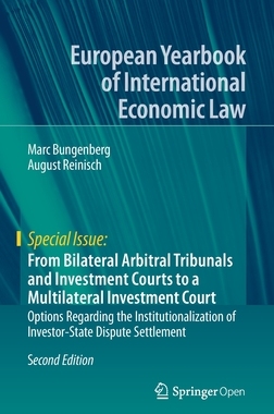 【预订】From Bilateral Arbitral Tribunals and Investment Courts to a Multilateral Investment Court