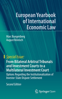 【预订】From Bilateral Arbitral Tribunals and Investment Courts to a Multilateral Investment Court