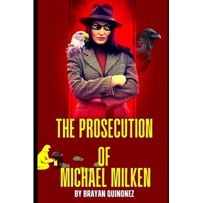 预订 Truth vs. Myth: Witnessing the Prosecution of Michael Milken: 9798851418075