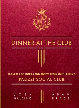 预订 Dinner at the Club: 100 Years of Stories and Recipes from South Philly’s Palizzi Social Club: 9780762493869