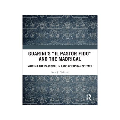 [预订]Guarini’s ’Il pastor fido’ and the Madrigal