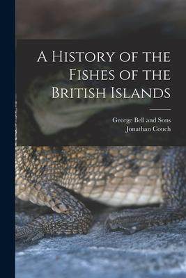 [预订]A History of the Fishes of the British Islands 9781017423396