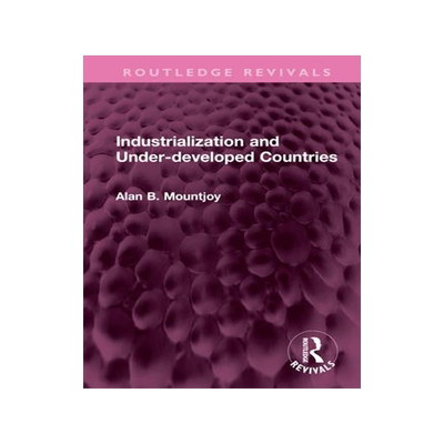 [预订]Industrialization and Under-developed Countries 9781032647821