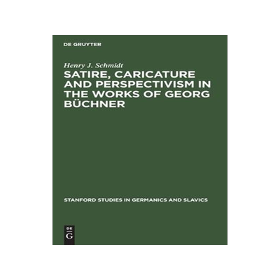 [预订]Satire, Caricature and Perspectivism in the Works of Georg Büchner 9783112309278