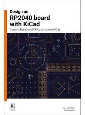 预订 Design an Rp2040 Board with Kicad: Creating Raspberry Pi Pico-Compatible PCBs: 9781916868137