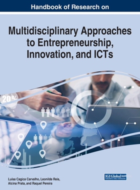 【预订】Handbook of Research on Multidisciplinary Approaches to Entrepreneurship, Innovation, and ICTs