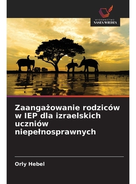 预订 Zaangażowanie rodziców w IEP dla izraelskich uczniów niepelnosprawnych: 9786209229572