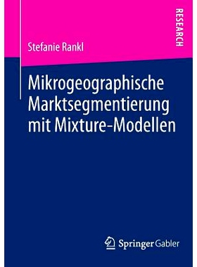 预订 Mikrogeographische Marktsegmentierung mit Mixture-Modellen 混合模型的微地域分割: 9783658026530