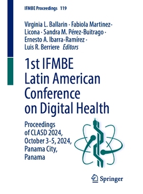 预订 1st IFMBE Latin American Conference on Digital Health: Proceedings of CLASD 2024, October 3-5, 2024, Panama City, P