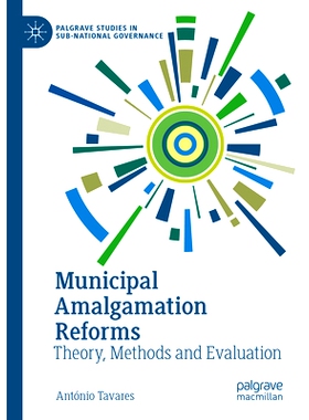 预订 Municipal Amalgamation Reforms: Theory, Methods and Evaluation 市政合并改革：理论、方法与评估: 9783031547386