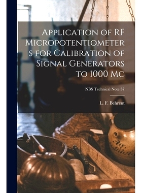 预订 Application of RF Micropotentiometers for Calibration of Signal Generators to 1000 Mc; NBS Technical Note 37