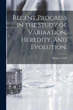 [预订]Recent Progress in the Study of Variaation, Heredity, and Evolution. 9781015381063