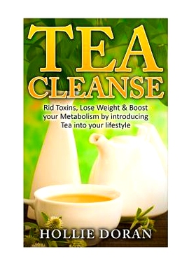 预订 Tea Cleanse: Rid Toxins, Lose Weight & Boost your Metabolism by Introducing Tea: 9781535346405