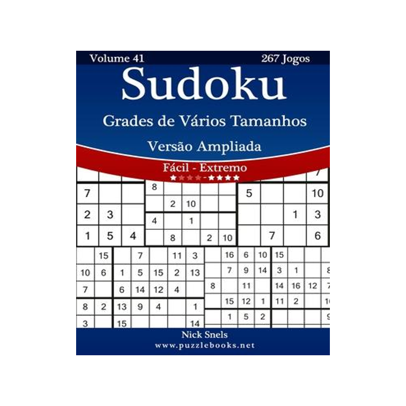 [预订]Sudoku Grades de Varios Tamanhos Versao Ampliada - Facil Ao Extremo - Volume 41 - 267 Jogos 9781514219973