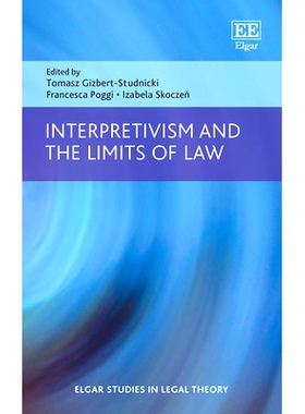 预订 Interpretivism and the Limits of Law 解释主义和法律的局限性: 9781802209310