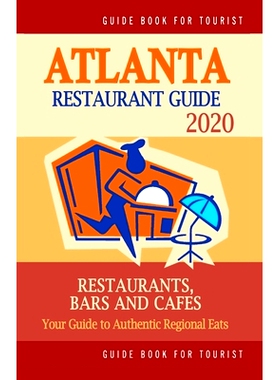 预订 Atlanta Restaurant Guide 2020: Best Rated Restaurants in Atlanta - Top Restaurants, Special Places to Drink and Eat