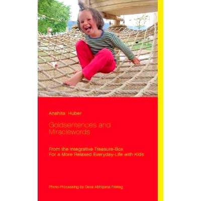 预订 Goldsentences and Miraclewords: From the Integrative Treasure-Box For a More Relaxed Everyday-Life with Kids: 97837