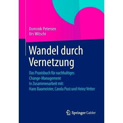 预订 Wandel durch Vernetzung: Das Praxisbuch für nachhaltiges Change-Management In Zusammenarbeit mit: Hans Baumeister,