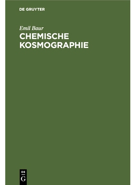 预订 Chemische Kosmographie: Vorlesung gehalten an der Kgl. Technischen Hochschule zu München im Wintersemester 1902–1