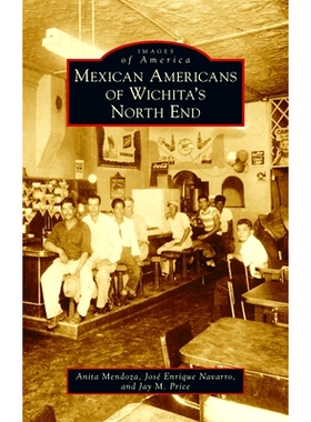 预订 Mexican Americans of Wichita’s North End 威奇托北端的墨西哥裔美国人: 9781540251404