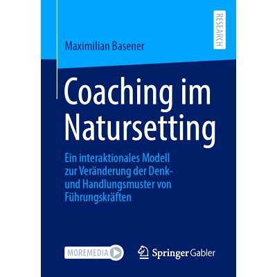 预订 Coaching im Natursetting: Ein interaktionales Modell zur Veränderung der Denk- und Handlungsmuster von Führungskr