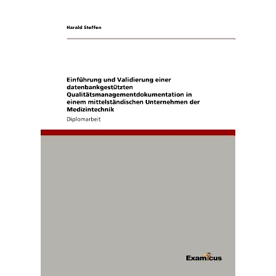 预订 Einführung und Validierung einer datenbankgestützten Qualitätsmanagementdokumentation in einem mittelständische