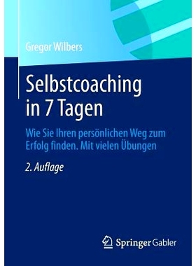 预订 Selbstcoaching in 7 Tagen: Wie Sie Ihren persönlichen Weg zum Erfolg finden. Mit vielen Übungen. 7天自我训练-寻到