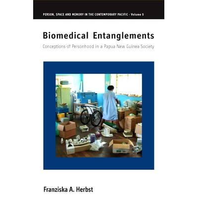 预订 BIOMEDICAL ENTANGLEMENTS: CONCEPTIONS OF PERSONHOOD IN A PAPUA NEW GUINEA SOCIETY 生物医学的纠葛：在巴布亚新几内亚