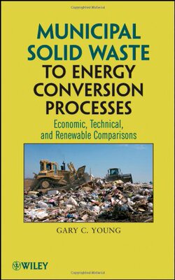 【预售】Municipal Solid Waste to Energy Conversion Processes; Economic, Technical, and Renewable Comparisons
