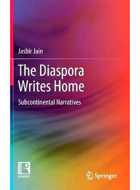 预订 The Diaspora Writes Home: Subcontinental Narratives 散居者书写家庭：次大陆叙事: 9789811048456