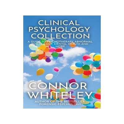 [预订]Clinical Psychology Collection: A Guide To Psychotherapy, Abnormal Psychology, Mental Health and Mor 9781915127181
