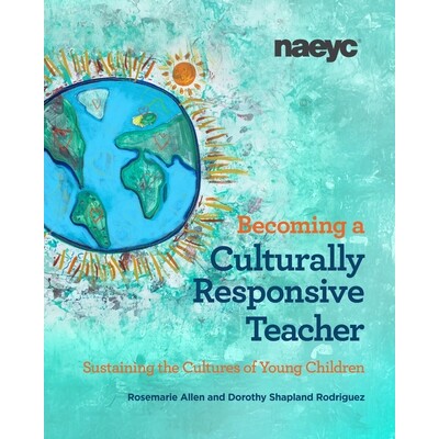 预订 Becoming a Culturally Responsive Teacher: Sustaining the Cultures of Young Children 成为一名具有文化响应能力的教师
