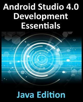 [预订]Android Studio 4.0 Development Essentials - Java Edition: Developing Android Apps Using Android Stud 9781951442224