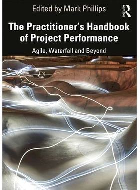 预订 The Practitioner’s Handbook of Project Performance: Agile, Waterfall and Beyond 项目执行人员手册：适合敏捷、瀑布以