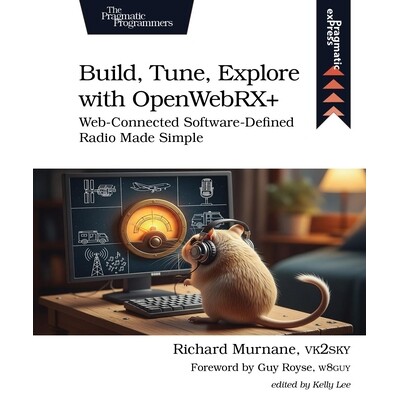 预订 Build, Tune, Explore with Openwebrx+: Web-Connected Software-Defined Radio Made Simple 9798888651780
