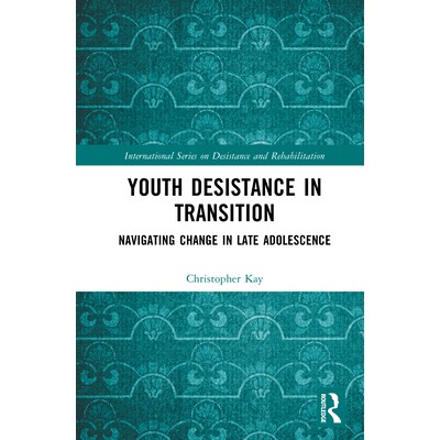 预订 Youth Desistance in Transition: Navigating Change in Late Adolescence 转型期青少年的越轨行为中止：青春期后期的变迁