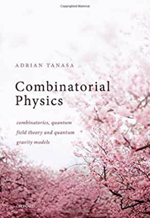 Combinatorial Physics  英文原版组合物理：组合学、量子场论与量子引力模型