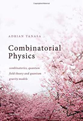 Combinatorial Physics  英文原版组合物理：组合学、量子场论与量子引力模型