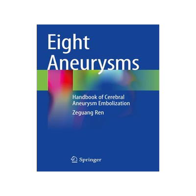 [预订]Eight Aneurysms: Handbook of Cerebral Aneurysm Embolization 9783030972189