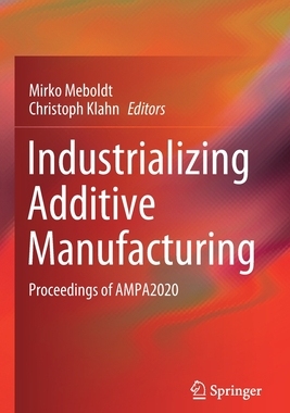 【预订】Industrializing Additive Manufacturing: Proceedings of AMPA2020 9783030543365