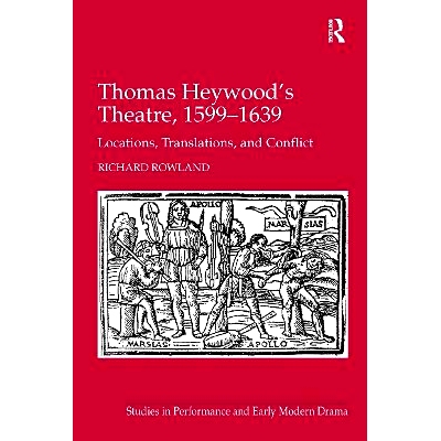 预订 Thomas Heywood’s Theatre, 1599¿1639: Locations, Translations, and Conflict 托马斯·海伍德的剧院 1599 - 1639：位置