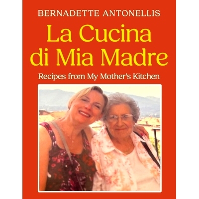 预订 La Cucina di Mia Madre: Recipes from My Mother’s Kitchen: 9781960505873