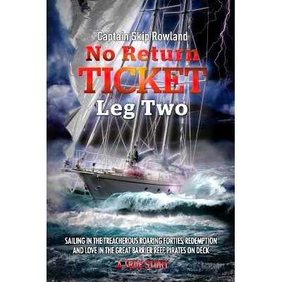 预订 No Return Ticket - Leg Two: Sailing in the Treacherous Roaring Forties, Redemption and Love in the Great Barrier Re